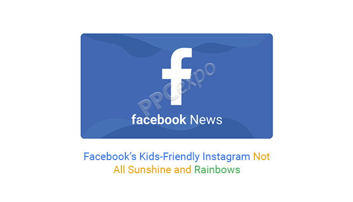 Facebook 的儿童友好型 Instagram 并非所有的阳光和彩虹